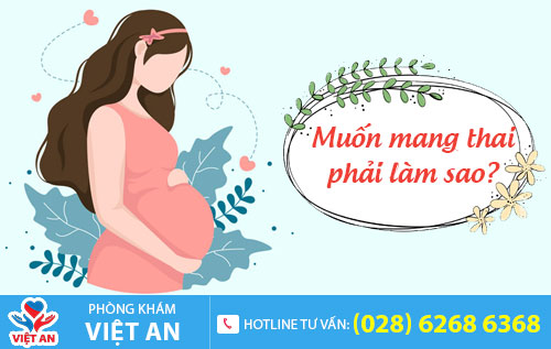 Muốn mang thai phải làm sao